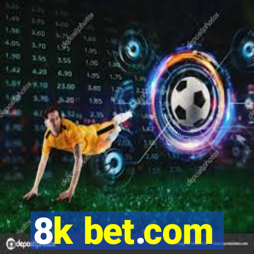 8k bet.com